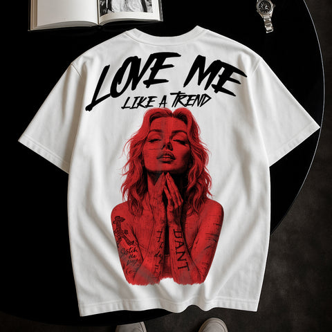Tricou Oversize Unisex LOVE ME LIKE A TREND