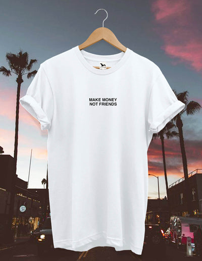 Tricou MAKE MONEY NOT FRIENDS White